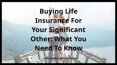 Buying Life Insurance For Your Significant Other: What You Need To Know : Buying Life Insurance For Your Significant Other: What You Need To Know 